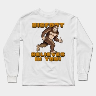 Bigfoot Believes in You! Long Sleeve T-Shirt